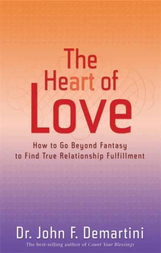 Heart of Love - Demartini, Dr John F.