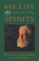 My Life With the Spirits - DuQuette , Lon Milo