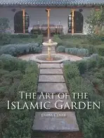 Art of the Islamic Garden - Emma Clark