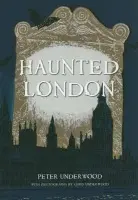 Haunted London - Underwood, Peter