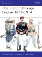 French Foreign Legion 1872-1914 - Windrow, Martin