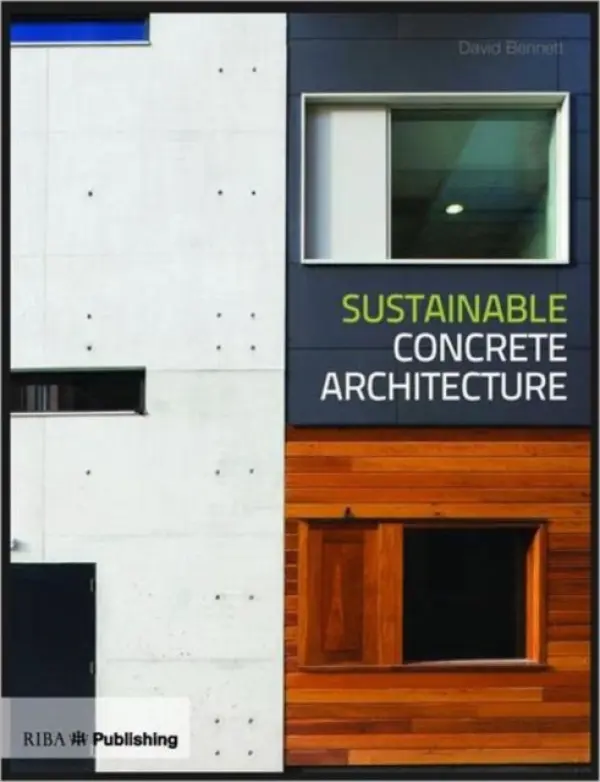 Sustainable Concrete Architecture - Bennett, David