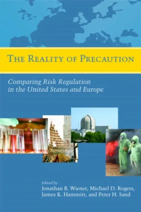 Reality of Precaution - Wiener, Jonathan B. a Rogers, Michael D. a Hammitt, James K. a Sand, Peter H.
