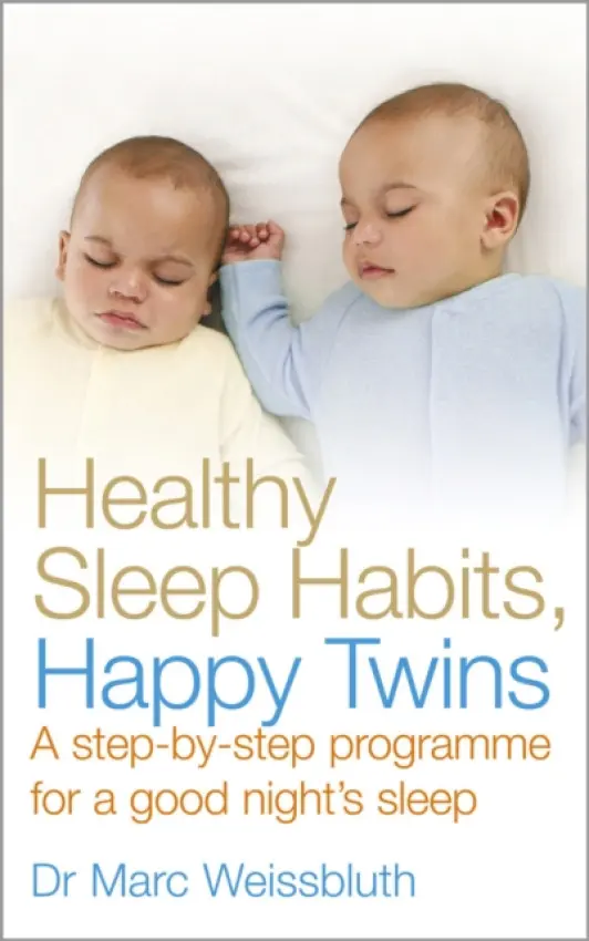Healthy Sleep Habits, Happy Twins - Weissbluth, Dr Marc