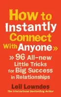 How to Instantly Connect With Anyone - Leil Lowndes