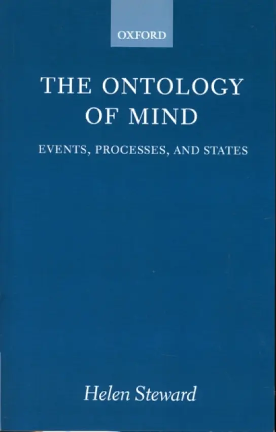 Ontology of Mind - Steward, Helen (Fellow and Tutor in Philosophy, Fellow and Tutor in Philosophy, Balliol College, Oxford)