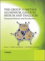 Group 13 Metals Aluminium, Gallium, Indium and Thallium - Aldridge, Simon (University of Oxford, UK) a Downs, Anthony J. (University of Oxford, UK)