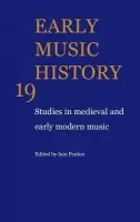 Early Music History: Volume 19