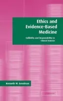 Ethics and Evidence-Based Medicine - Goodman, Kenneth W. (University of Miami)