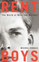 Rent Boys - Dorais, Michel