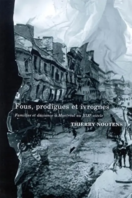 Fous, Prodigues Et Ivrognes - Nootens, Thierry