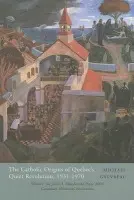 Catholic Origins of Quebec's Quiet Revolution, 1931-1970 - Gauvreau, Michael