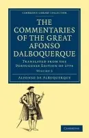 Commentaries of the Great Afonso Dalboquerque, Second Viceroy of India - Albuquerque, Afonso de