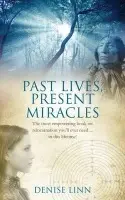 Past Lives, Present Miracles - Linn, Denise