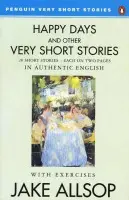 Happy Days And Other Very Short Stories - Allsop, Jake