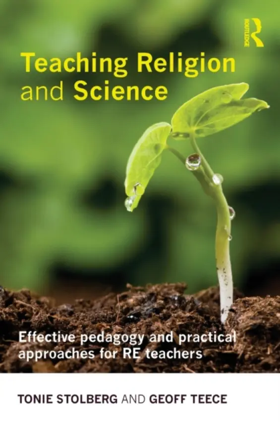 Teaching Religion and Science - Stolberg, Tonie (University of Birmingham, UK) a Teece, Geoff (University of Birmingham, UK)