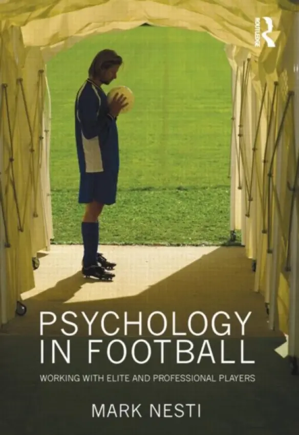 Psychology in Football - Nesti, Mark (Liverpool John Moores University, UK)