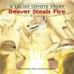 Beaver Steals Fire - Confederated Salish and Kootenai Tribes