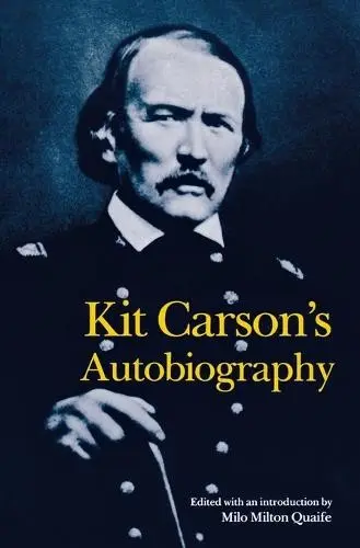 Kit Carson's Autobiography - Carson, Kit