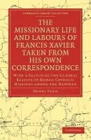 Missionary Life and Labours of Francis Xavier Taken from his own Correspondence - Venn, Henry