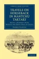 Travels on Horseback in Mantchu Tartary - Fleming, George