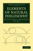 Elements of Natural Philosophy - Thomson, William a Tait, P. G.