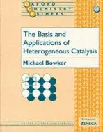 Basis and Applications of Heterogeneous Catalysis - Bowker, Michael (Professor of Physical Chemistry, Professor of Physical Chemistry, University of Reading)
