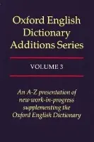 Oxford English Dictionary Additions Series: Volume 3