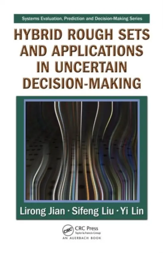Hybrid Rough Sets and Applications in Uncertain Decision-Making - Jian, Lirong a Liu, Sifeng a Lin, Yi
