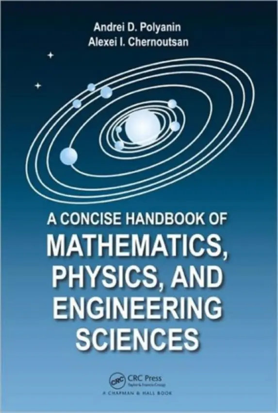Concise Handbook of Mathematics, Physics, and Engineering Sciences - Polyanin, Andrei D. a Chernoutsan, Alexei (Gubkin Russian State University of Oil and Gas, Moscow)
