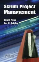 Scrum Project Management - Pries, Kim H. a Quigley, Jon M.
