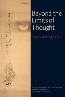Beyond the Limits of Thought - Priest, Graham (, Boyce Gibson Professor of Philosophy at the University of Melbourne, and Arche Professorial Fellow at the University of St Andrews)