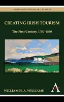 Creating Irish Tourism - Williams, William H. A.