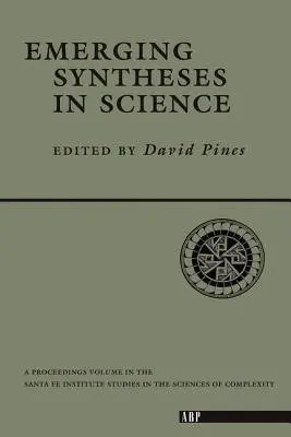 Emerging Syntheses In Science - Pines, David
