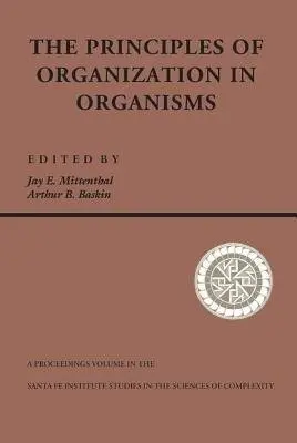 Principles Of Organization In Organisms - Baskin, Arthur B. a Mittenthal, Jay