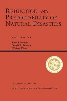 Reduction And Predictability Of Natural Disasters - Rundle, John
