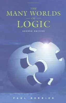 Many Worlds of Logic - Herrick, Paul (Shoreline Community College, Shoreline Community College)
