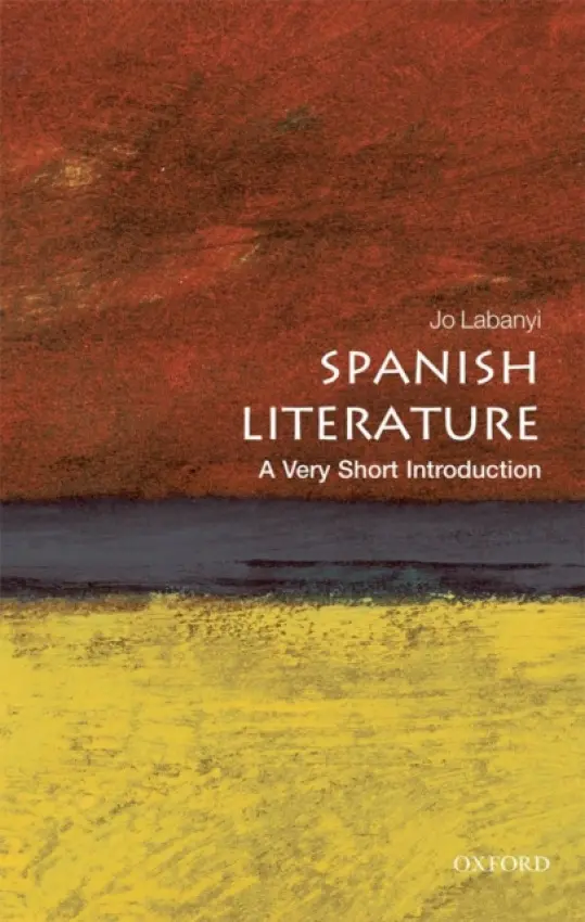 Spanish Literature - Labanyi, Jo (, Professor of Spanish and Director of the King Juan Carlos I of Spain Center, New York University)