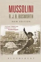 Mussolini - Bosworth, Dr Richard J. B. (University of Western Australia)