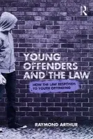 Young Offenders and the Law - Arthur, Raymond (University of Teeside, UK)