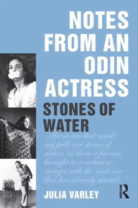 Notes From An Odin Actress - Varley, Julia (Odin Teatret, Holstebro, Denmark)
