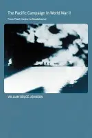 Pacific Campaign in World War II - Johnson, William Bruce
