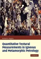 Quantitative Textural Measurements in Igneous and Metamorphic Petrology - Higgins, Michael Denis (Universite du Quebec a Chicoutimi, Quebec)