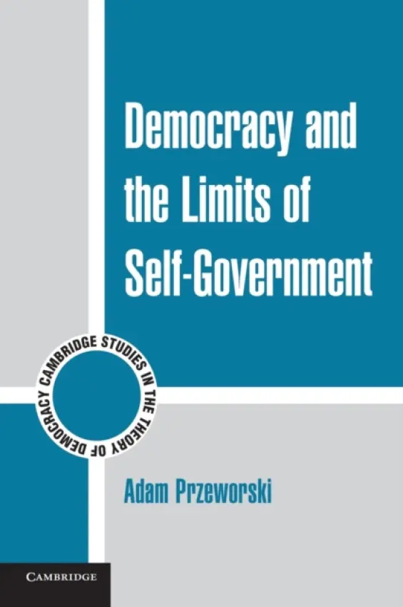 Democracy and the Limits of Self-Government - Przeworski, Adam (New York University)