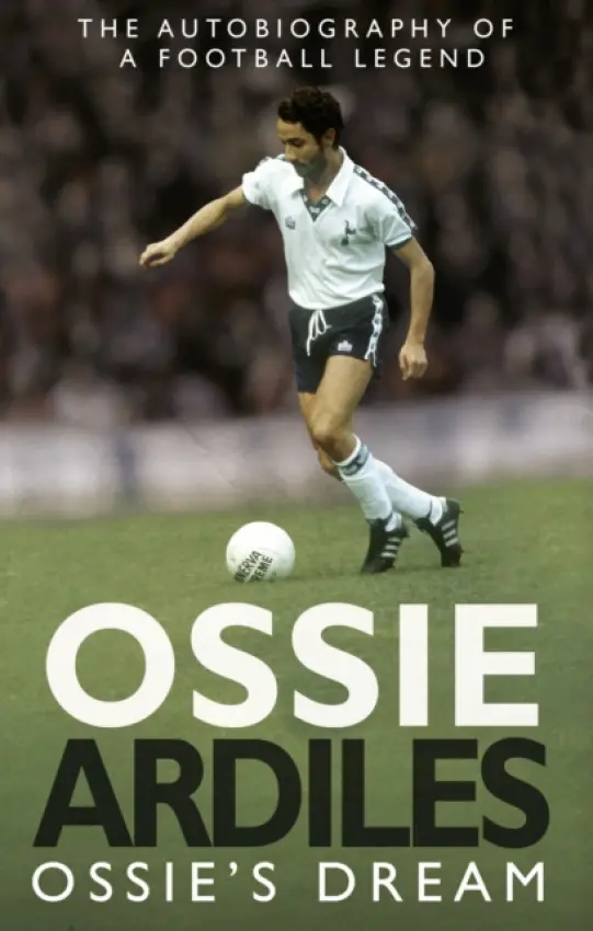 Ossie's Dream - Ardiles, Ossie