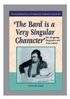 'The Bard is a Very Singular Character' - Jones, Ffion Mair
