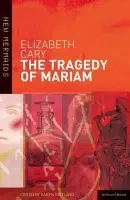 Tragedy of Mariam - Cary, Elizabeth