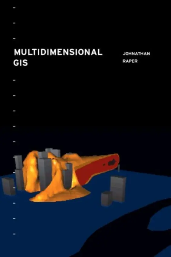 Multidimensional Geographic Information Science - Raper, Jonathan