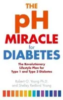 pH Miracle For Diabetes - Young, Robert O.