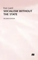 Socialism without the State - Luard, E.